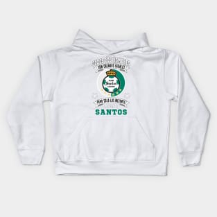 Playera Santos Laguna Los Mejores le van a Santos Laguna Futbol Mexicano Kids Hoodie